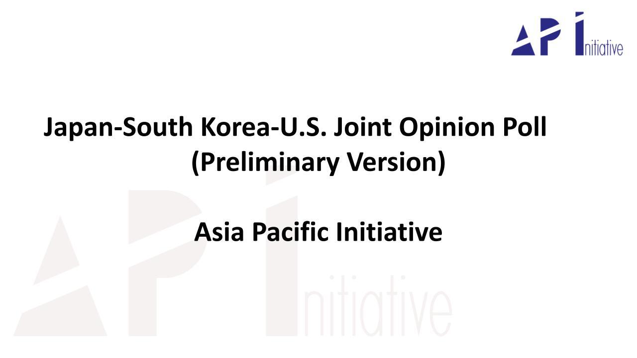 Japan-South Korea-U.S. Joint Opinion Poll (Preliminary Report)