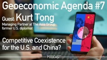 Competitive Coexistence for the U.S. and China? with Kurt Tong (Geoeconomic Agenda)